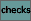 Checks